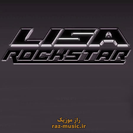 دانلود آهنگ راک استار لیسا Lisa Rockstar